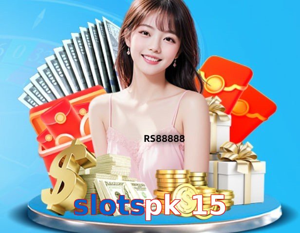 Slotspk 15 – Safe entertainment platform Slotspk 15